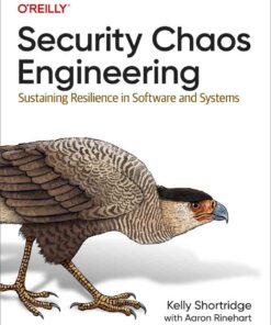 Security Chaos Engineering: Sustaining Resilience in Software and Systems, 1st Edition eBook