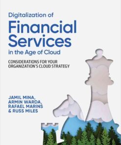 Digitalization of Financial Services in the Age of Cloud: Considerations for Your Organization's Cloud Strategy, 1st Edition eBook