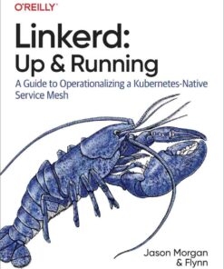 Linkerd: Up and Running: A Guide to Operationalizing a Kubernetes-Native Service Mesh, 1st Edition eBook