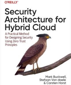 Security Architecture for Hybrid Cloud: A Practical Method for Designing Security Using Zero Trust Principles, 1st Edition eBook