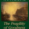 The Fragility of Goodness: Luck and Ethics in Greek Tragedy and Philosophy, 2nd Edition eBook