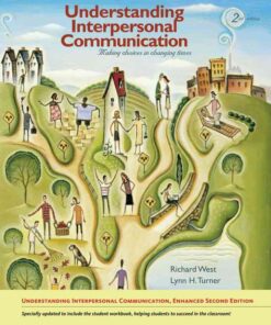 Understanding Interpersonal Communication: Making Choices in Changing Times, Enhanced Edition, 2nd Edition eBook