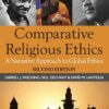 Comparative Religious Ethics: A Narrative Approach to Global Ethics, 2nd Edition eBook