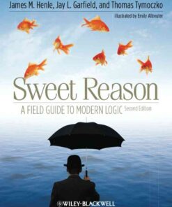 Sweet Reason: A Field Guide to Modern Logic, 1st Edition eBook