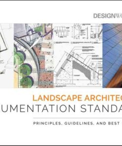 Landscape Architecture Documentation Standards: Principles, Guidelines, and Best Practices, 1st Edition eBook