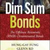 Dim Sum Bonds: The Offshore Renminbi (RMB)-Denominated Bonds, 1st Edition eBook