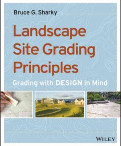 Landscape Site Grading Principles: Grading with DESIGN in Mind, 1st Edition eBook