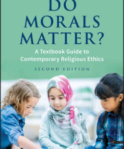 Do Morals Matter?: A Textbook Guide to Contemporary Religious Ethics, 2nd Edition eBook
