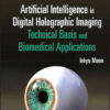 Artificial Intelligence in Digital Holographic Imaging: Technical Basis and Biomedical Applications, 1st Edition eBook