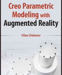 Creo Parametric Modeling with Augmented Reality, 1st Edition eBook