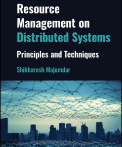 Resource Management on Distributed Systems: Principles and Techniques, 1st Edition eBook