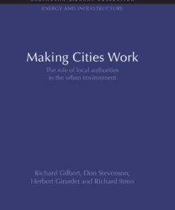 Making Cities Work: Role of Local Authorities in the Urban Environment, 1st Edition eBook