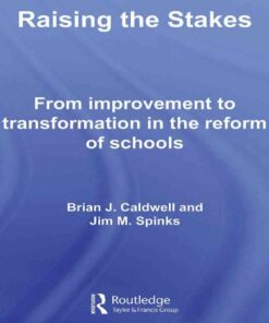 Raising the Stakes: From Improvement to Transformation in the Reform of Schools, 1st Edition eBook