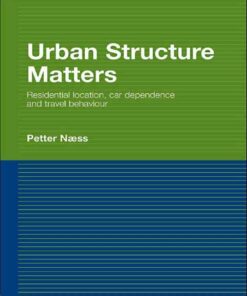 Urban Structure Matters: Residential Location, Car Dependence and Travel Behaviour, 1st Edition eBook