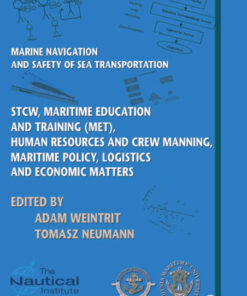 Marine Navigation and Safety of Sea Transportation: STCW, Maritime Education and Training (MET), Human Resources and Crew Manning, Maritime Policy, Logistics and Economic Matters, 1st Edition eBook