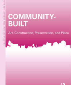 Community-Built: Art, Construction, Preservation, and Place, 1st Edition eBook