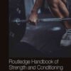 Routledge Handbook of Strength and Conditioning: Sport-specific Programming for High Performance, 1st Edition eBook
