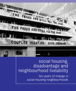 Social Housing, Disadvantage, and Neighbourhood Liveability: Ten Years of Change in Social Housing Neighbourhoods, 1st Edition eBook