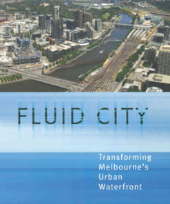 Fluid City: Transforming Melbourne's Urban Waterfront, 1st Edition eBook