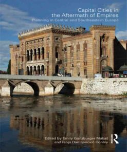 Capital Cities in the Aftermath of Empires: Planning in Central and Southeastern Europe, 1st Edition eBook