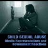 Child Sexual Abuse: Media Representations and Government Reactions, 1st Edition eBook