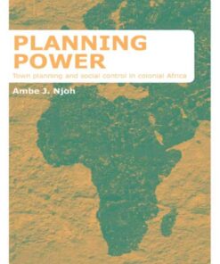 Planning Power: Town Planning and Social Control in Colonial Africa, 1st Edition eBook