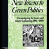 From New Towns to Green Politics: Campaigning for Town and Country Planning 1946-1990, 1st Edition eBook