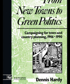 From New Towns to Green Politics: Campaigning for Town and Country Planning 1946-1990, 1st Edition eBook