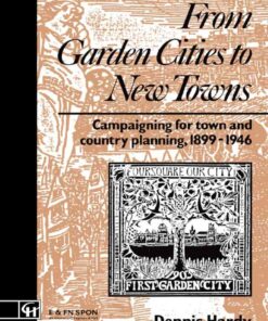 From Garden Cities to New Towns: Campaigning for Town and Country Planning 1899-1946, 1st Edition eBook