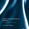 Cinema and Inter-American Relations: Tracking Transnational Affect, 1st Edition eBook