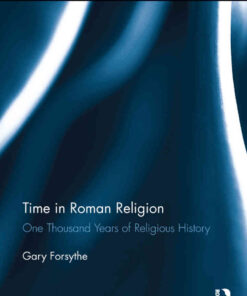 Time in Roman Religion: One Thousand Years of Religious History, 1st Edition eBook