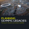 Planning Olympic Legacies: Transport Dreams and Urban Realities, 1st Edition eBook