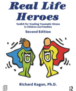 Real Life Heroes2nd Edition, Toolkit for Treating Traumatic Stress in Children and Families, 2nd Edition eBook
