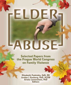 Elder Abuse: Selected Papers from the Prague World Congress on Family Violence, 1st Edition eBook