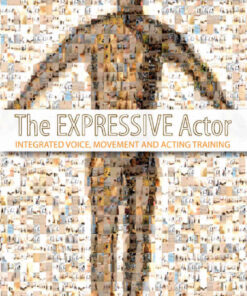 The Expressive Actor: Integrated Voice, Movement and Acting Training, 1st Edition eBook