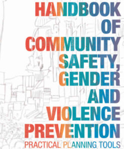 The Handbook of Community Safety Gender and Violence Prevention: Practical Planning Tools, 1st Edition eBook