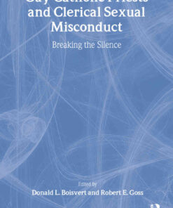 Gay Catholic Priests and Clerical Sexual Misconduct: Breaking the Silence, 1st Edition eBook