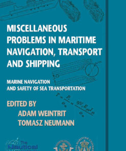 Miscellaneous Problems in Maritime Navigation, Transport and Shipping: Marine Navigation and Safety of Sea Transportation, 1st Edition eBook
