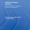 Action Learning in Schools: Reframing teachers' professional learning and development, 1st Edition eBook