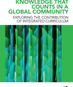 Knowledge that Counts in a Global Community: Exploring the Contribution of Integrated Curriculum, 1st Edition eBook