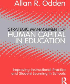 Strategic Management of Human Capital in Education: Improving Instructional Practice and Student Learning in Schools, 1st Edition eBook