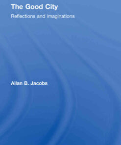 The Good City: Reflections and Imaginations, 1st Edition eBook