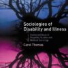 Sociologies of Disability and Illness: Contested Ideas in Disability Studies and Medical Sociology, 1st Edition eBook