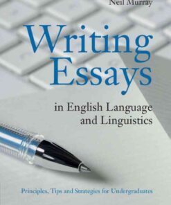 Writing Essays in English Language and Linguistics: Principles, Tips and Strategies for Undergraduates eBook