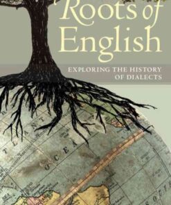 Roots of English: Exploring the History of Dialects eBook
