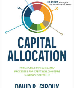 Capital Allocation: Principles, Strategies, and Processes for Creating Long-Term Shareholder Value, 1st Edition eBook