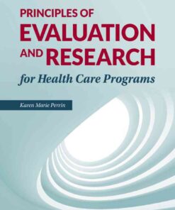 Principles Of Research And Evaluation For Health Care Programs, 1st Edition eBook