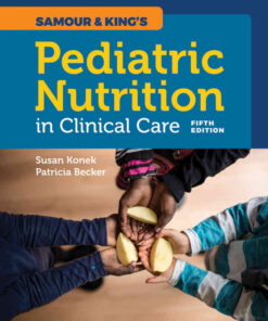Samour & King's Pediatric Nutrition in Clinical Care, 5th Edition eBook
