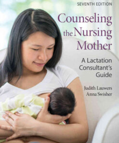 Counseling the Nursing Mother: A Lactation Consultant’s Guide, 7th Edition eBook