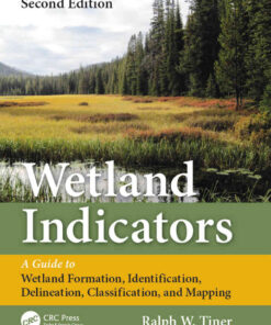 Wetland Indicators2nd Edition, A Guide to Wetland Formation, Identification, Delineation, Classification, and Mapping, Second Edition eBook